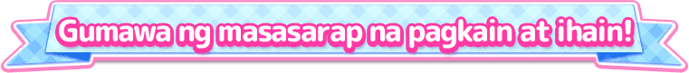 Gumawa ng masasarap na pagkain at ihain!